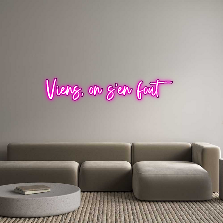 Custom Neon Order: Viens, on s’e...