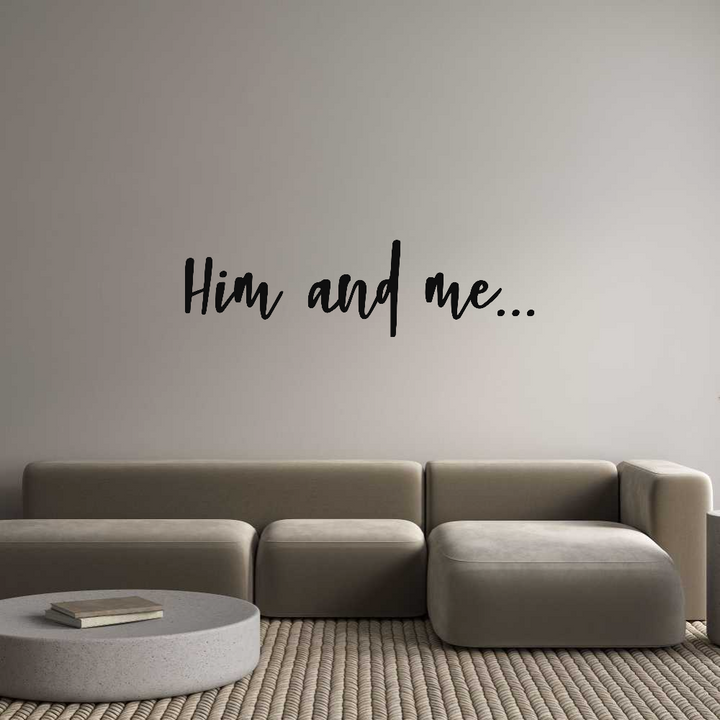 Custom Sign: Him and me...