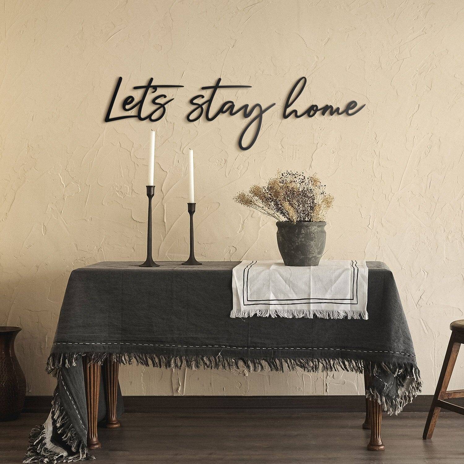 Let's Stay Home Wall Decor: Transforming Your Space into a Cozy Sanctuary